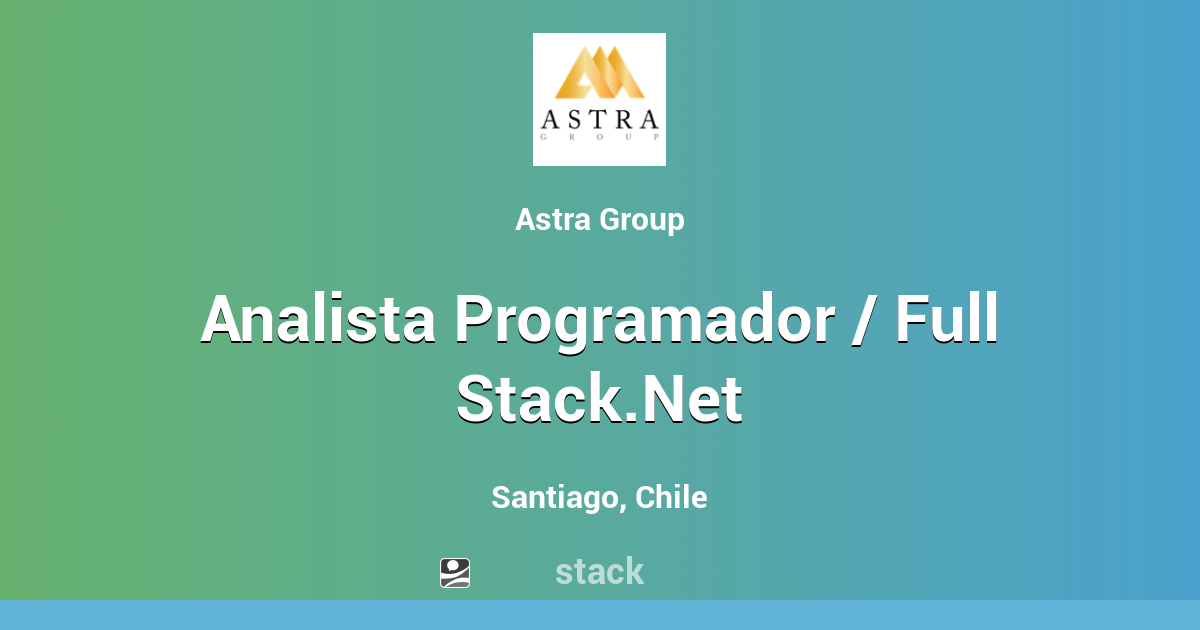 Trabajo Analista Programador / Full Stack.Net - Chile | Stack